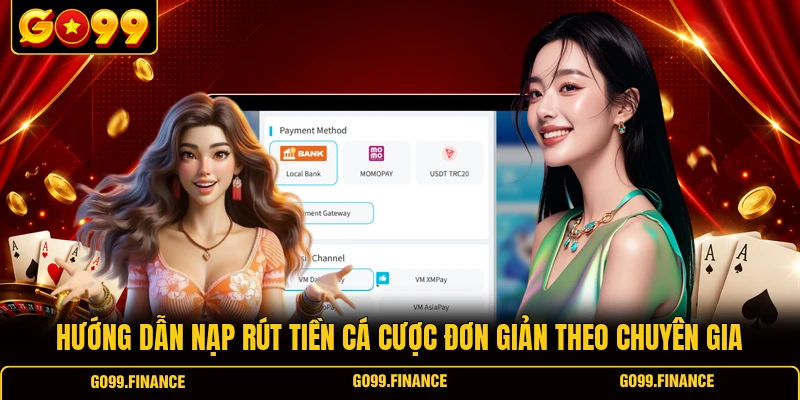 huong dan nap rut tien ca cuoc don gian theo chuyen gia Hướng dẫn nạp rút tiền cá cược đơn giản theo chuyên gia