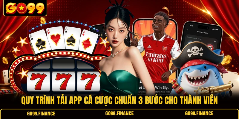 quy trinh tai app ca cuoc chuan 3 buoc cho thanh vien Quy trình tải app cá cược chuẩn 3 bước cho thành viên
