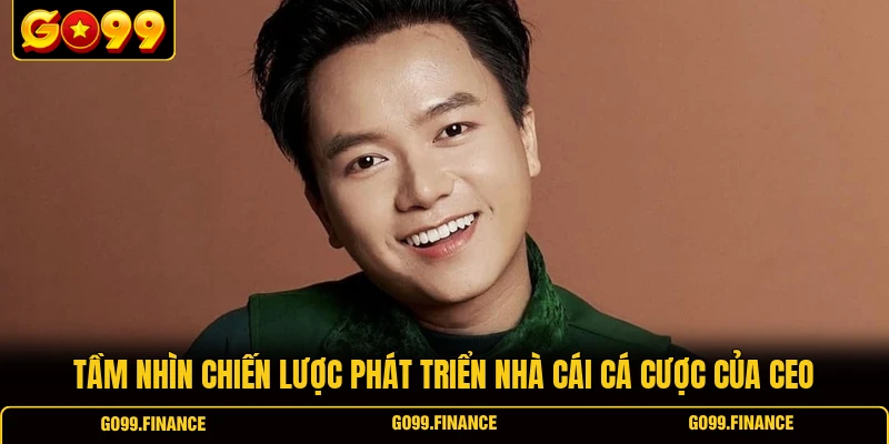 tam nhin chien luoc phat trien nha cai ca cuoc cua ceo Tầm nhìn chiến lược phát triển nhà cái cá cược của CEO